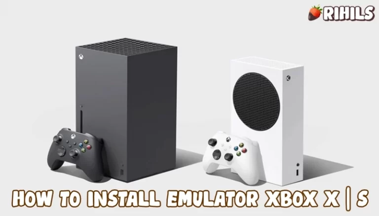 How to Install Emulator Xbox X S Series on Computer (PC), Laptop, Smartphone, and Tablet